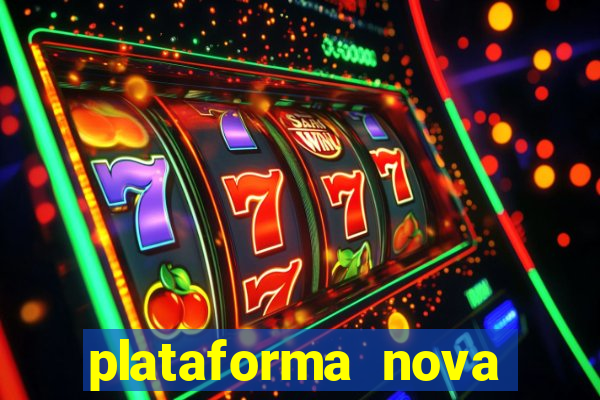 plataforma nova pagando cassino